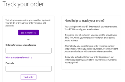 Log in with your order reference and postcode, or yout BT TD.